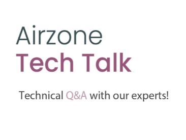 Tech Talk with Airzone Experts: a deep dive into our product